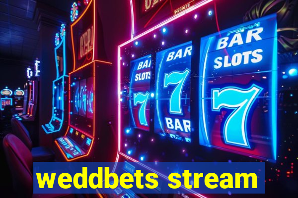 weddbets stream